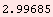 2.99685