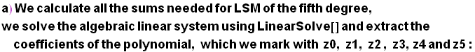 a) We calculate all the sums needed for LSM of the fifth degree, we solve the algebraic linear ... act the coefficients of the polynomial, which we mark with&nbsp;&nbsp;z0, z1, z2 , z3, z4 and z5 :