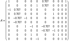 A = (1        0        0        0        0        0.707    0        0        0        1     )  ...         0       0        0        0        0        -1       0        0        0        1        0